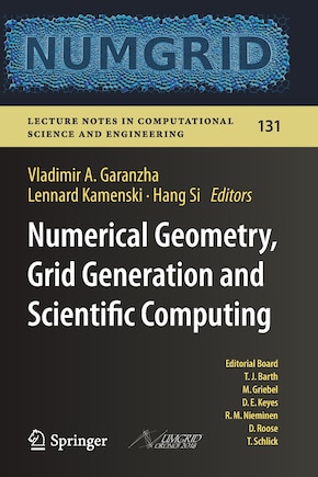 Numerical Geometry, Grid Generation and Scientific Computing: Proceedings of the 9th International Conference, NUMGRID 2018 / Voronoi 150, Celebrating the 150th Anniversary of G.F. Voronoi, Moscow, Russia, December 2018