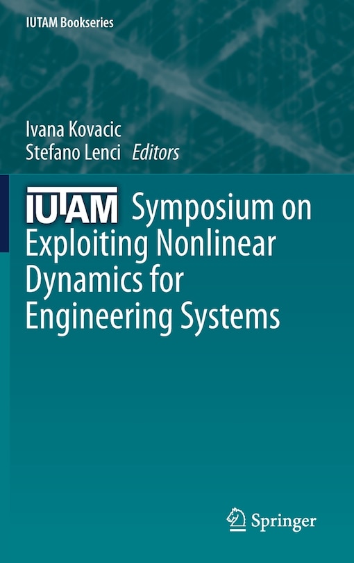 Front cover_Iutam Symposium On Exploiting Nonlinear Dynamics For Engineering Systems