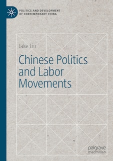 Front cover_Chinese Politics And Labor Movements