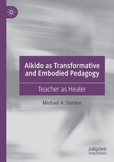 Couverture_Aikido As Transformative And Embodied Pedagogy