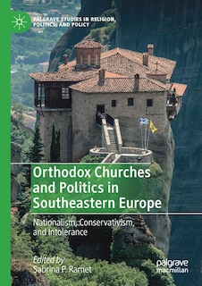 Front cover_Orthodox Churches And Politics In Southeastern Europe