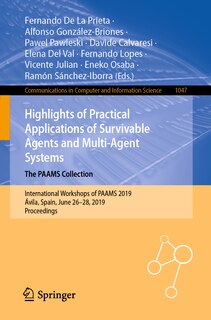 Couverture_Highlights Of Practical Applications Of Survivable Agents And Multi-agent Systems. The Paams Collection