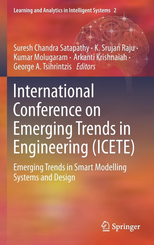 International Conference on Emerging Trends in Engineering (ICETE): Emerging Trends in Smart Modelling Systems and Desig: Emerging Trends in Smart Modelling Systems and Design