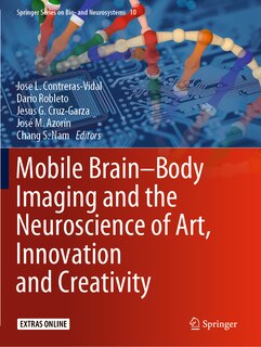 Front cover_Mobile Brain-body Imaging And The Neuroscience Of Art, Innovation And Creativity