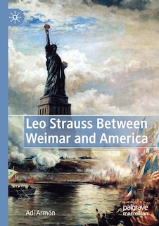 Front cover_Leo Strauss Between Weimar And America