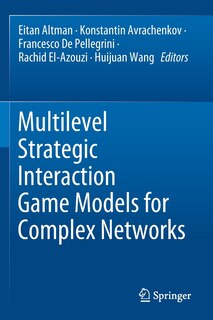 Front cover_Multilevel Strategic Interaction Game Models For Complex Networks