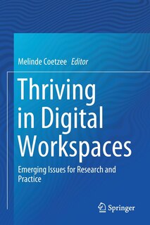 Thriving In Digital Workspaces: Emerging Issues For Research And Practice