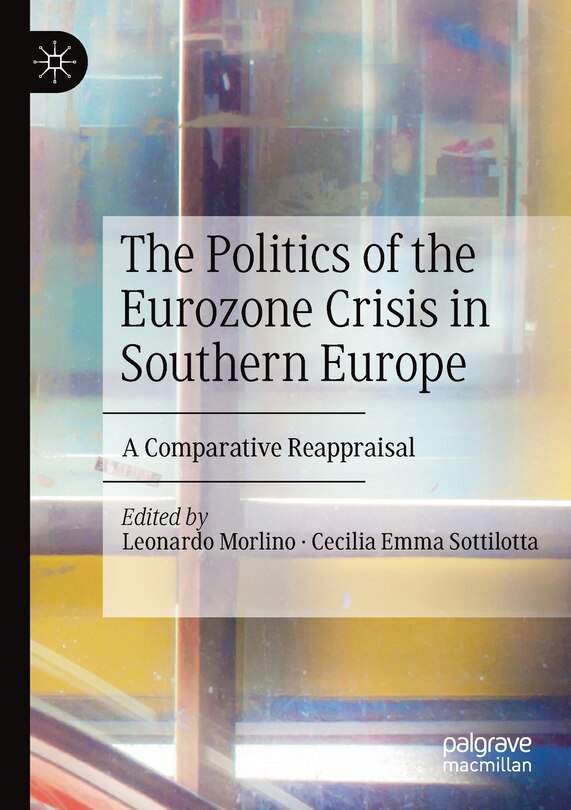 Front cover_The Politics Of The Eurozone Crisis In Southern Europe