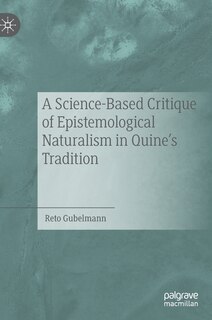 Couverture_A Science-based Critique Of Epistemological Naturalism In Quine's Tradition