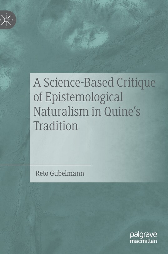 Couverture_A Science-based Critique Of Epistemological Naturalism In Quine's Tradition