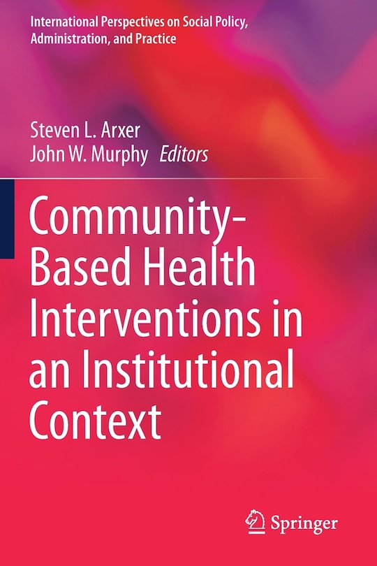 Front cover_Community-based Health Interventions In An Institutional Context