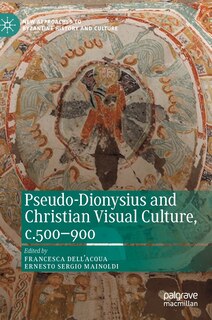 Front cover_Pseudo-dionysius And Christian Visual Culture, C.500-900