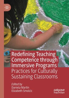 Redefining Teaching Competence Through Immersive Programs: Practices For Culturally Sustaining Classrooms