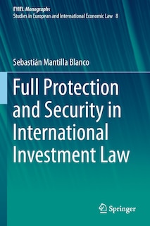 Front cover_Full Protection And Security In International Investment Law