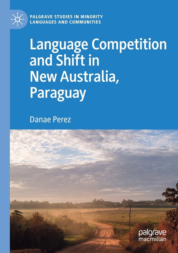 Front cover_Language Competition And Shift In New Australia, Paraguay