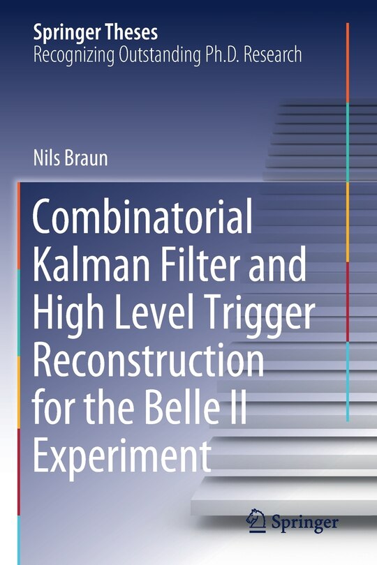Front cover_Combinatorial Kalman Filter And High Level Trigger Reconstruction For The Belle Ii Experiment