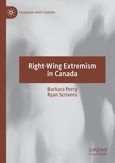 Front cover_Right-wing Extremism In Canada