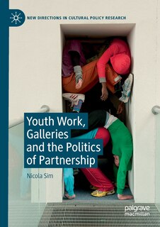Couverture_Youth Work, Galleries And The Politics Of Partnership
