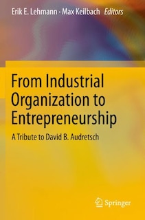 Front cover_From Industrial Organization To Entrepreneurship