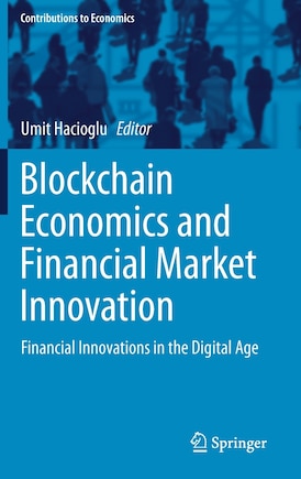 Blockchain Economics And Financial Market Innovation: Financial Innovations In The Digital Age