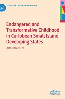 Couverture_Endangered And Transformative Childhood In Caribbean Small Island Developing States