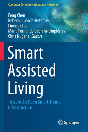 Smart Assisted Living: Toward An Open Smart-home Infrastructure