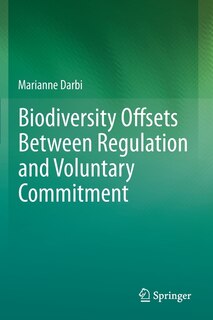 Couverture_Biodiversity Offsets Between Regulation And Voluntary Commitment