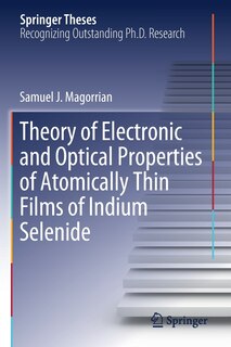 Couverture_Theory Of Electronic And Optical Properties Of Atomically Thin Films Of Indium Selenide