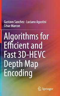Front cover_Algorithms For Efficient And Fast 3d-hevc Depth Map Encoding