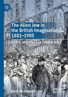 Front cover_The Alien Jew In The British Imagination, 1881-1905