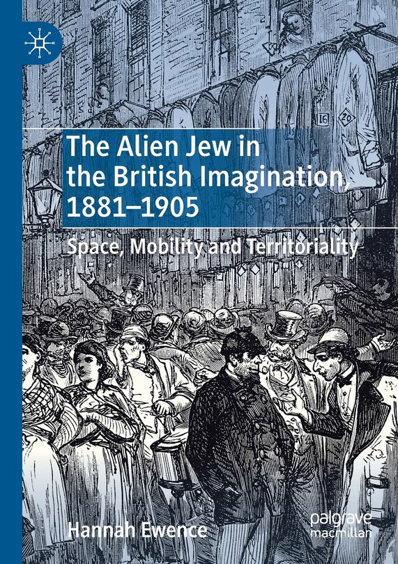 Front cover_The Alien Jew In The British Imagination, 1881-1905