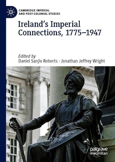 Front cover_Ireland's Imperial Connections, 1775-1947