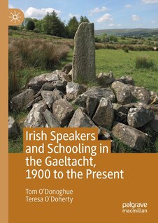 Front cover_Irish Speakers And Schooling In The Gaeltacht, 1900 To The Present