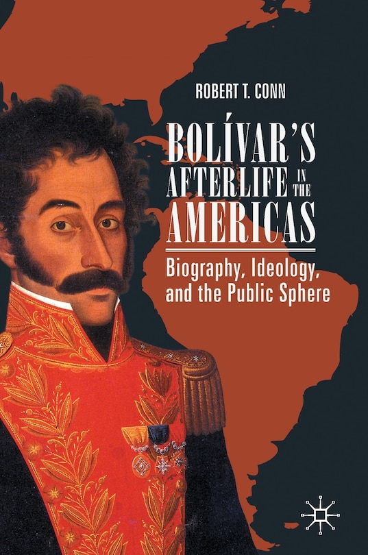 Front cover_Bolivar's Afterlife In The Americas