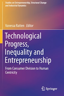 Front cover_Technological Progress, Inequality And Entrepreneurship