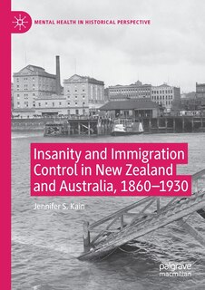 Front cover_Insanity And Immigration Control In New Zealand And Australia, 1860-1930