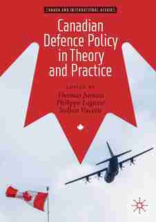 Canadian Defence Policy In Theory And Practice de Thomas Juneau