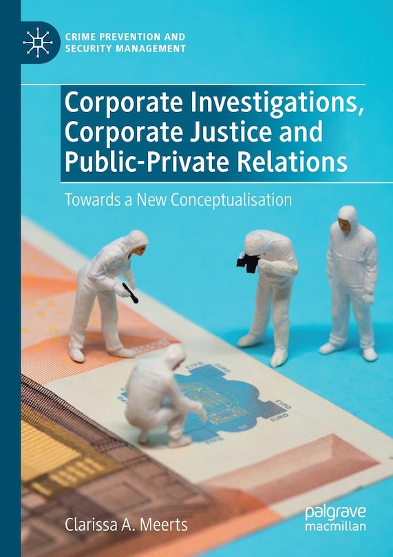 Front cover_Corporate Investigations, Corporate Justice And Public-private Relations