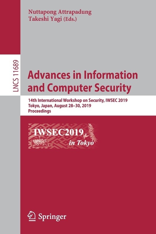 Advances In Information And Computer Security: 14th International Workshop On Security, Iwsec 2019, Tokyo, Japan, August 28-30, 2019, Proceedings