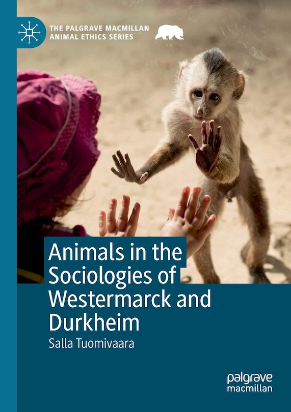 Front cover_Animals In The Sociologies Of Westermarck And Durkheim