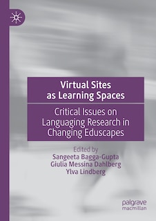 Virtual Sites As Learning Spaces: Critical Issues On Languaging Research In Changing Eduscapes