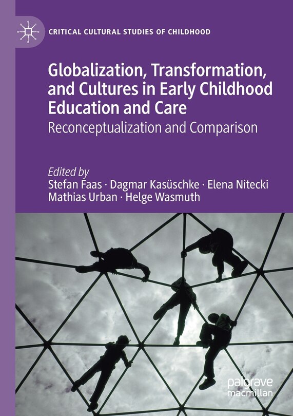 Globalization, Transformation, And Cultures In Early Childhood Education And Care: Reconceptualization And Comparison