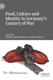 Front cover_Food, Culture And Identity In Germany's Century Of War