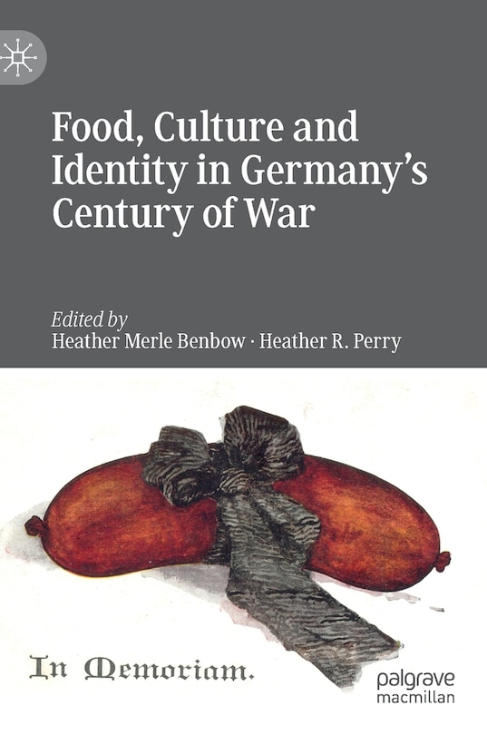 Front cover_Food, Culture And Identity In Germany's Century Of War