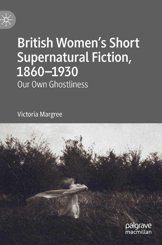 Front cover_British Women's Short Supernatural Fiction, 1860-1930