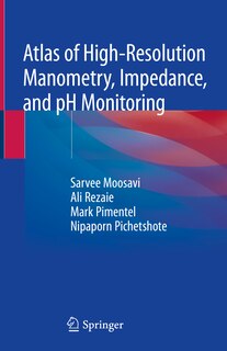 Couverture_Atlas Of High-resolution Manometry, Impedance, And Ph Monitoring