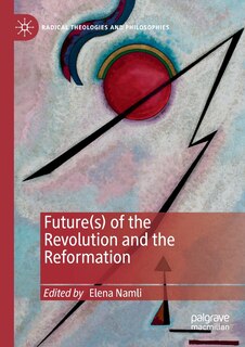 Front cover_Future(s) Of The Revolution And The Reformation