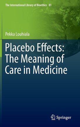 Placebo Effects: The Meaning Of Care In Medicine