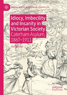 Couverture_Idiocy, Imbecility And Insanity In Victorian Society