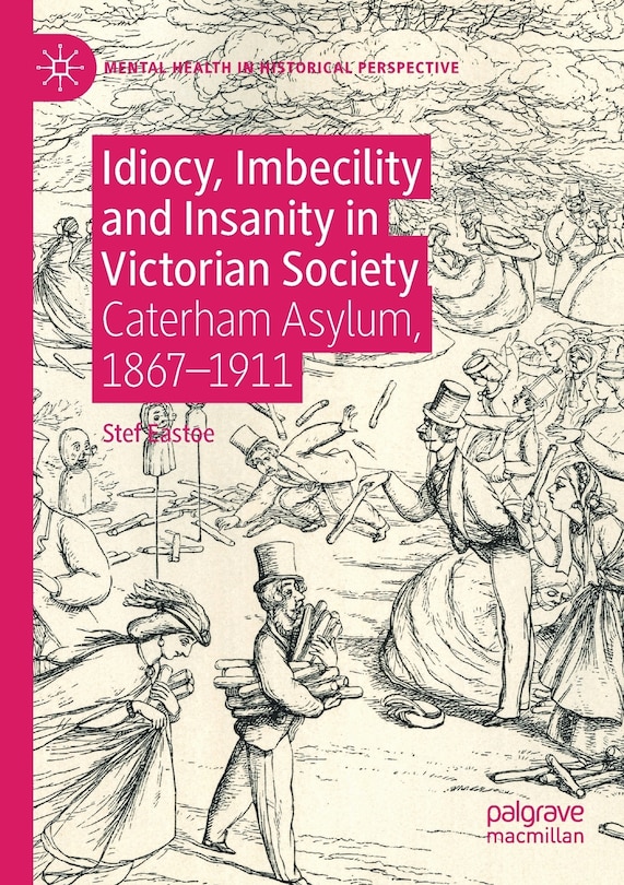Couverture_Idiocy, Imbecility And Insanity In Victorian Society